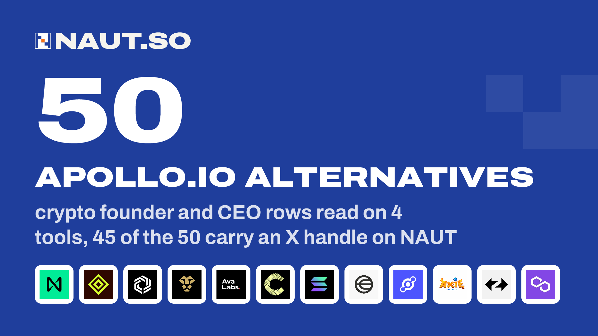 50 Apollo.io alternatives crypto founder and CEO rows read on 4 tools, 45 of the 50 carry an X handle on NAUT. Logos: NEAR Protocol, Aztec Network, Immutable X, Jeeves, Avalanche, Canton Network, Solana, World, Helium, Axie Infinity, ZkSync, Polygon.