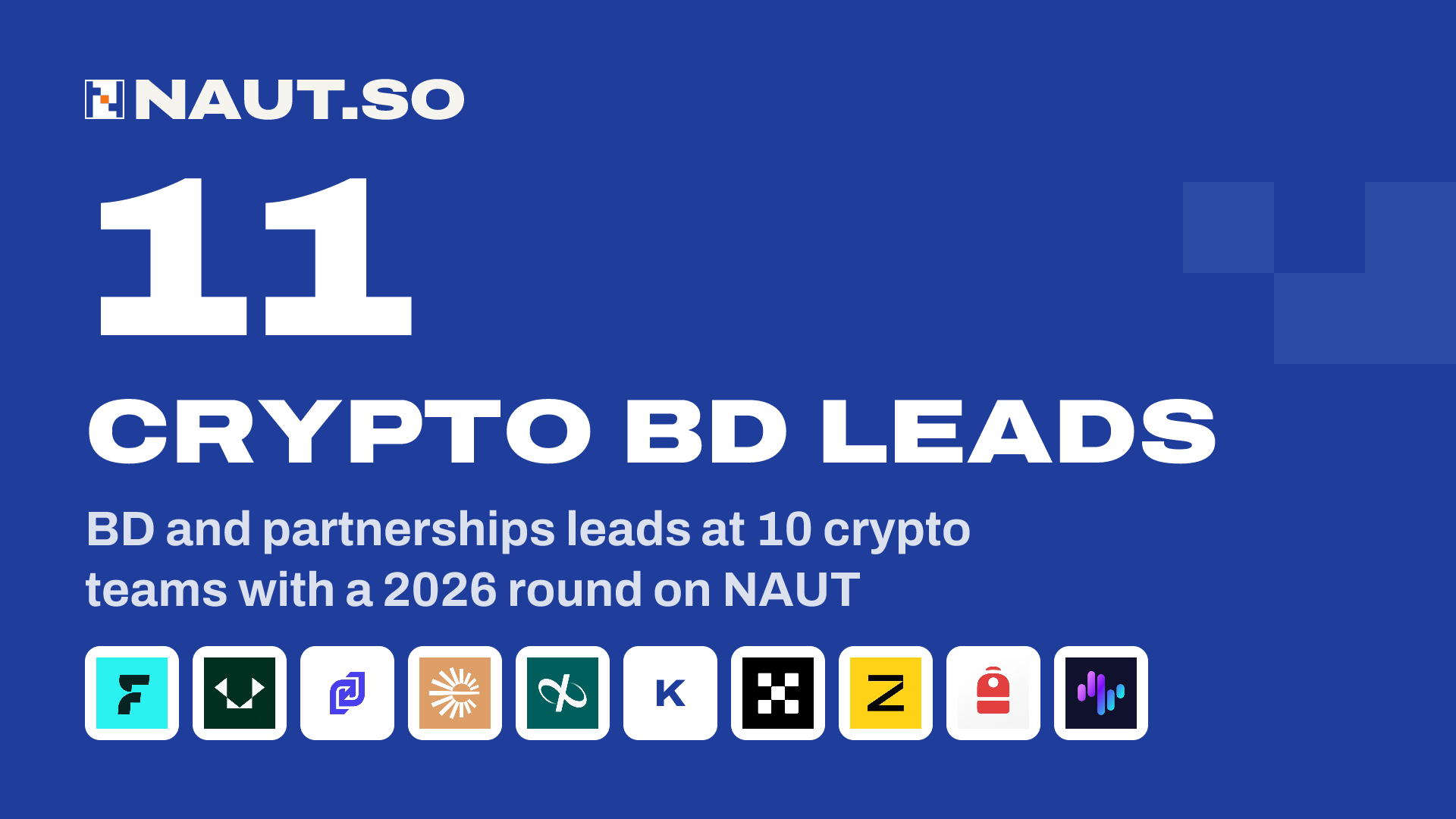 11 Crypto BD leads BD and partnerships leads at 10 crypto teams with a 2026 round on NAUT. Logos: Felix Pago, Vest Exchange, P2P.me, Espresso Systems, InfiniFi, Katana Network, OKX, Zama, Backpack, Zignaly.