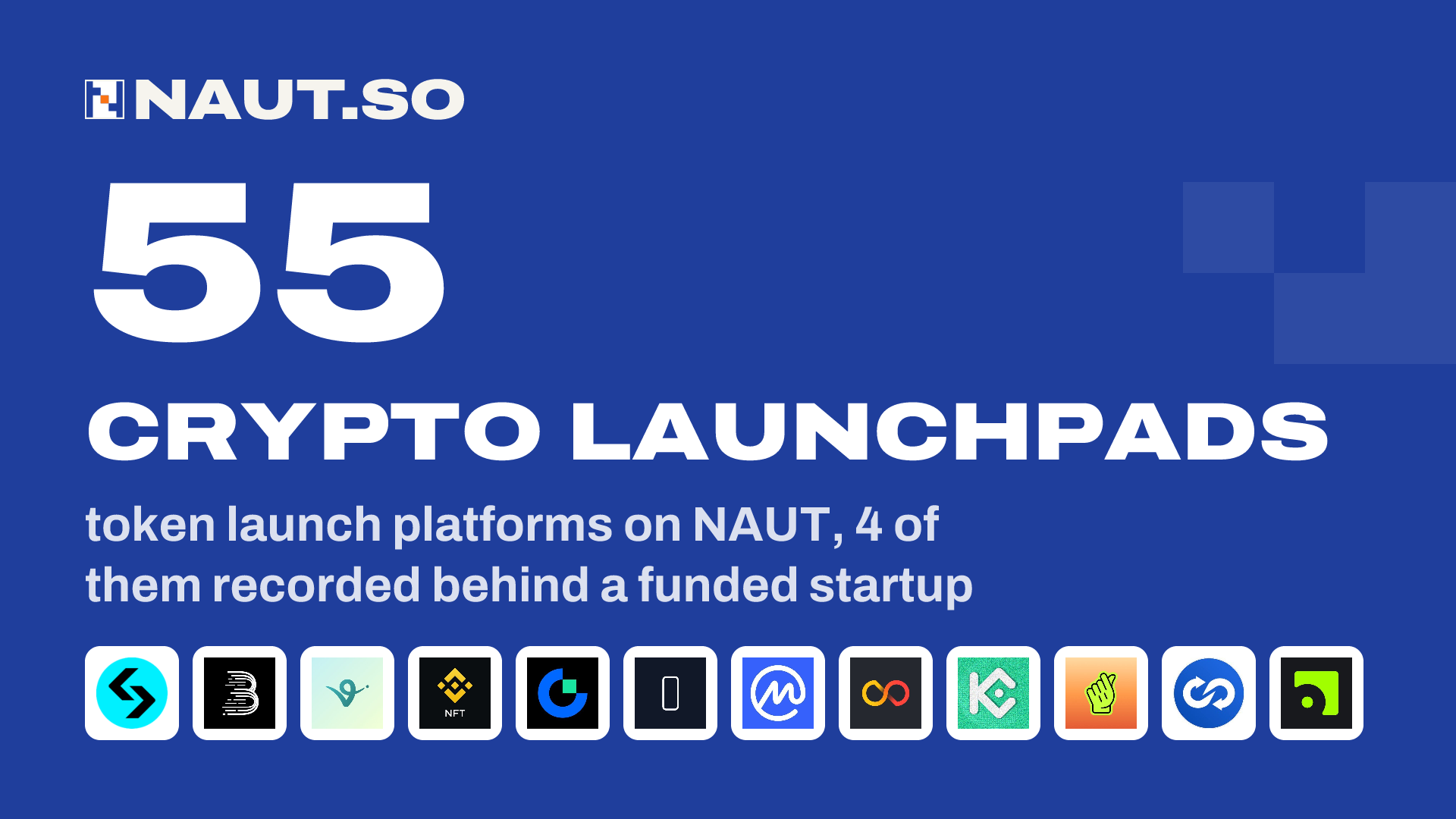 55 Crypto launchpads token launch platforms on NAUT, 4 of them recorded behind a funded startup. Logos: Bitget, BitMart, Virtuals Protocol, Binance Alpha (Binance Wallet), Gate.io Startup, Echo, CMC Launchpad, Launchpool, KuCoin Spotlight, PAID, TrustSwap, Finceptor Launchpad.