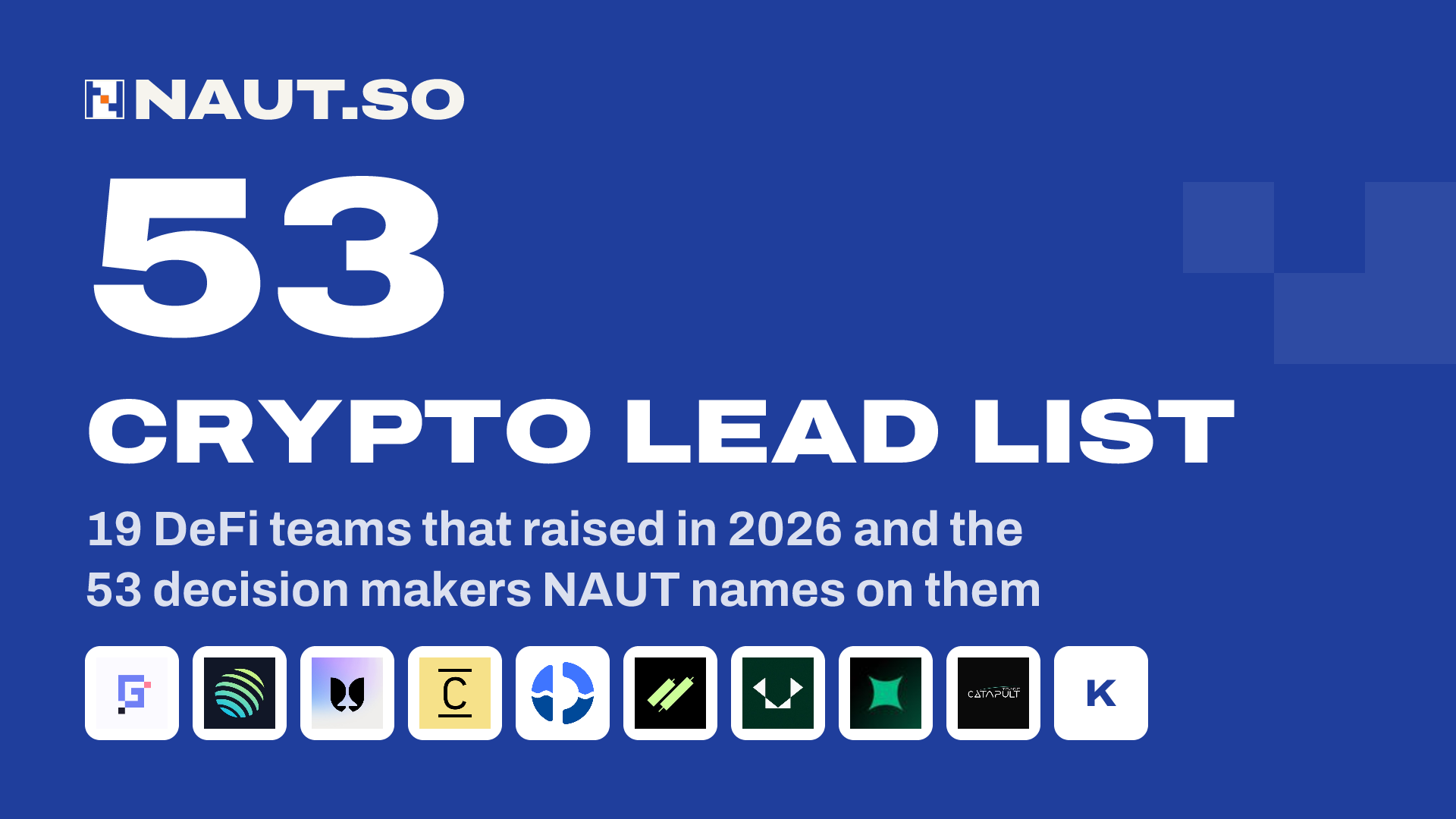 53 Crypto lead list 19 DeFi teams that raised in 2026 and the 53 decision makers NAUT names on them. Logos: Gauntlet, Jupiter, Flying Tulip, Concrete, Fluid, Ranger, Vest Exchange, Extended, letsCatapult, Katana Network.
