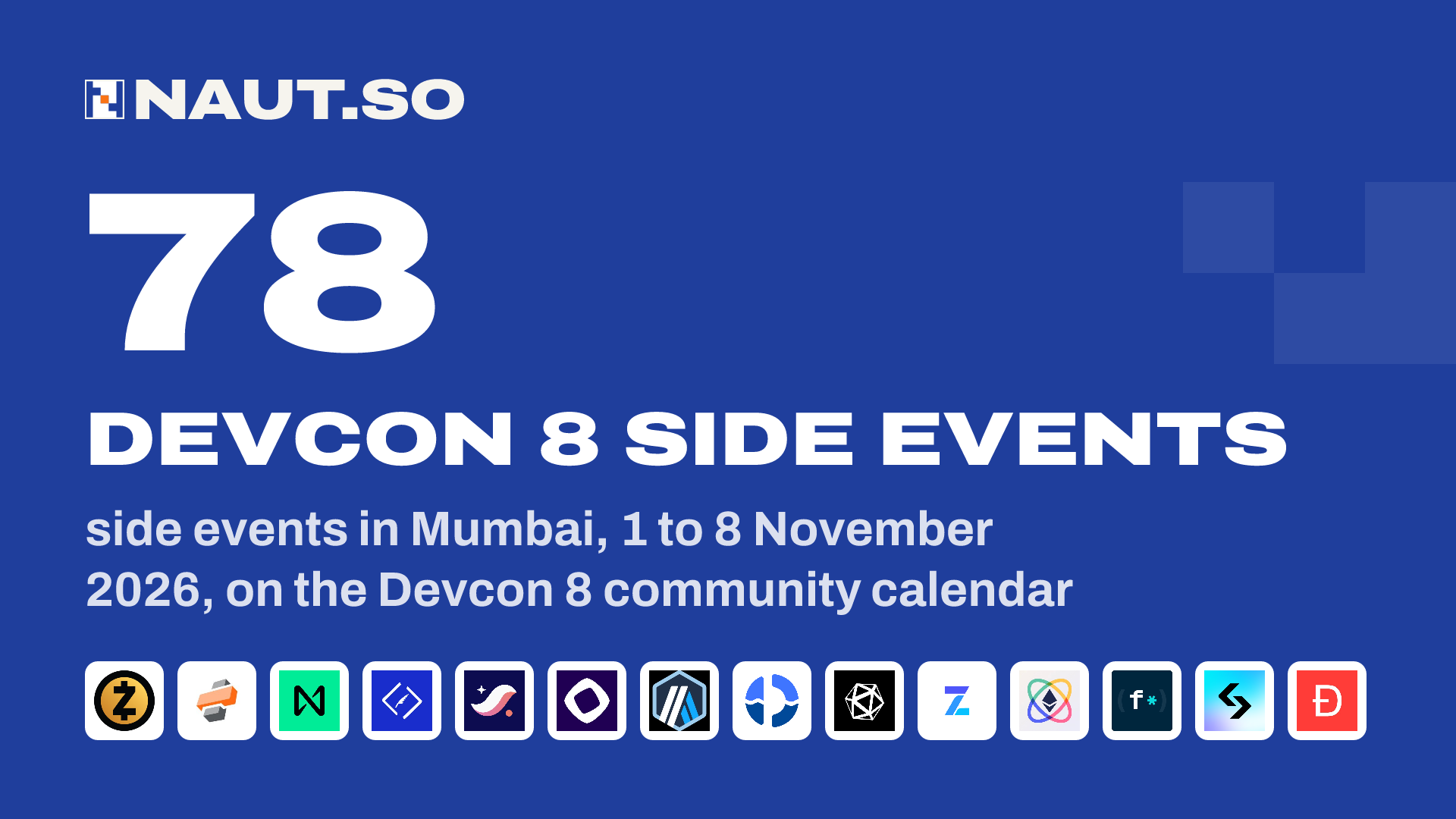 78 Devcon 8 side events side events in Mumbai, 1 to 8 November 2026, on the Devcon 8 community calendar. Logos: Zcash, CrossBar, NEAR, QuillAudits, Starknet, Monad, Arbitrum, Fluid, Kleros, OpenZeppelin, ETHGlobal, Fhenix, Bitget Wallet, TheDAO Security Fund.