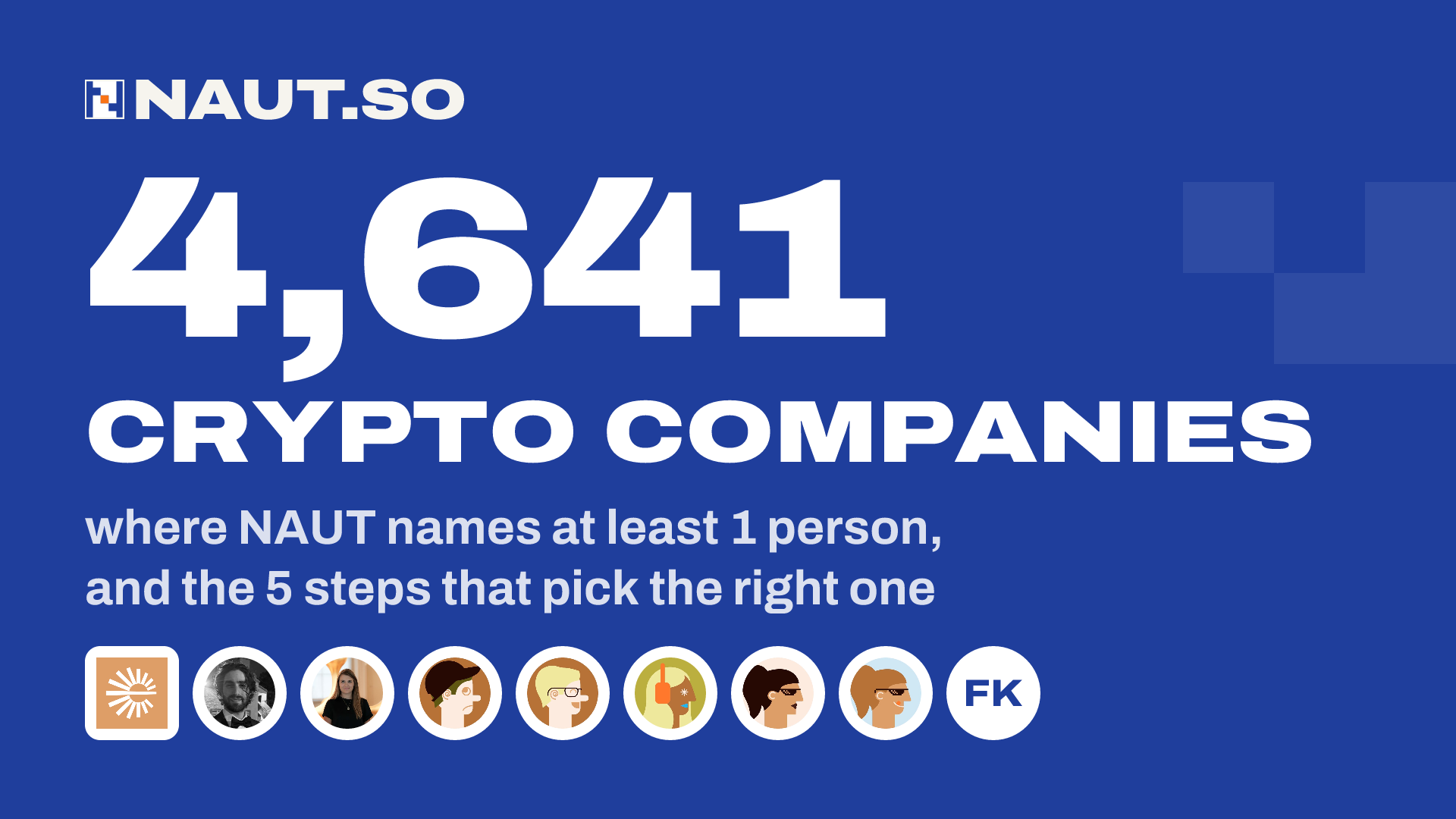 4,641 Crypto companies where NAUT names at least 1 person, and the 5 steps that pick the right one. Logos: Espresso Systems, Ben Fisch, Jill Gunter, Charles Lu, Benedikt Bünz, Britt Madruga, Mariana Bernado, Ellie Davidson, Fernando Krell.