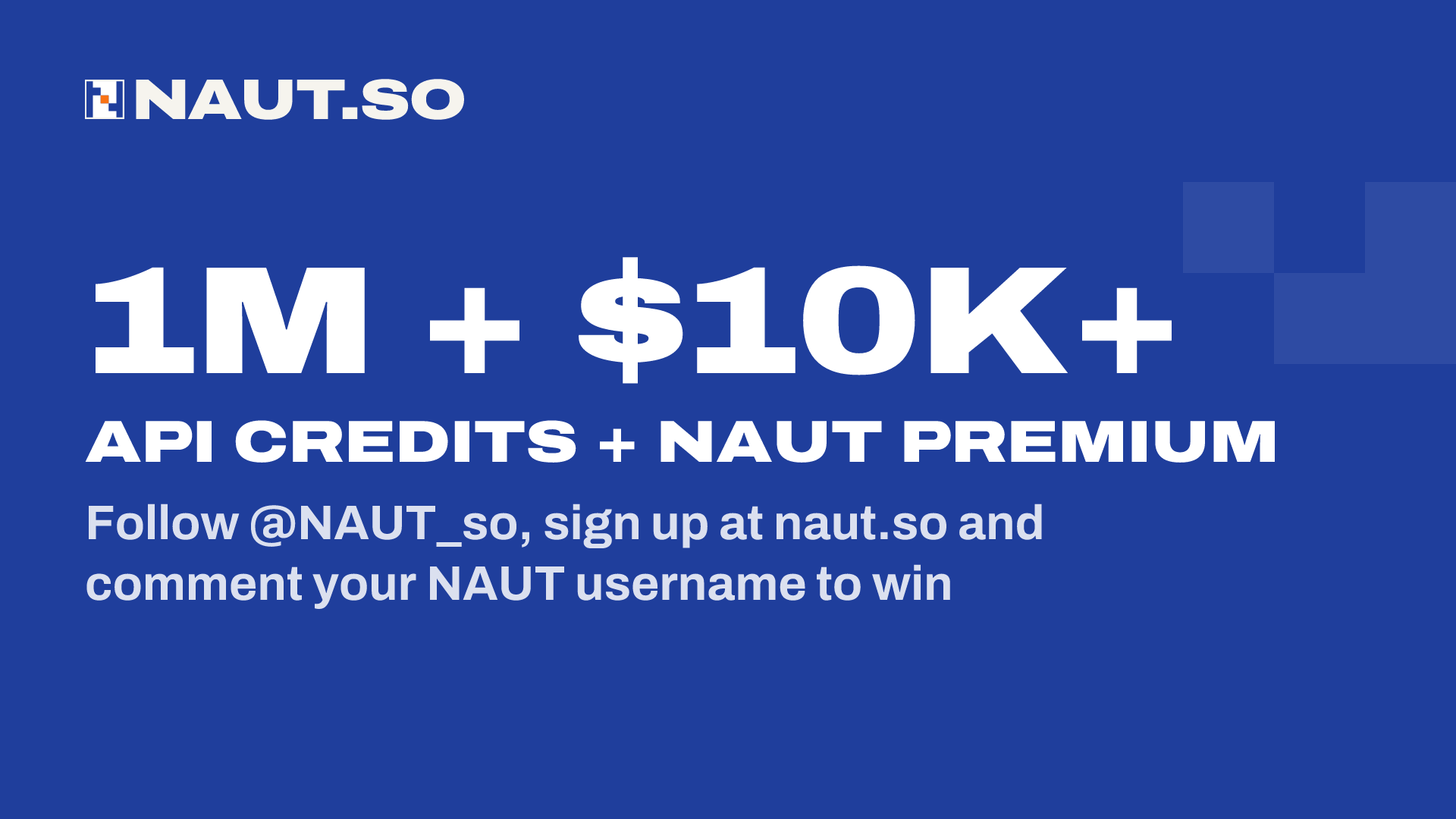1M + $10K+ API credits + NAUT Premium Follow @NAUT_so, sign up at naut.so and comment your NAUT username to win